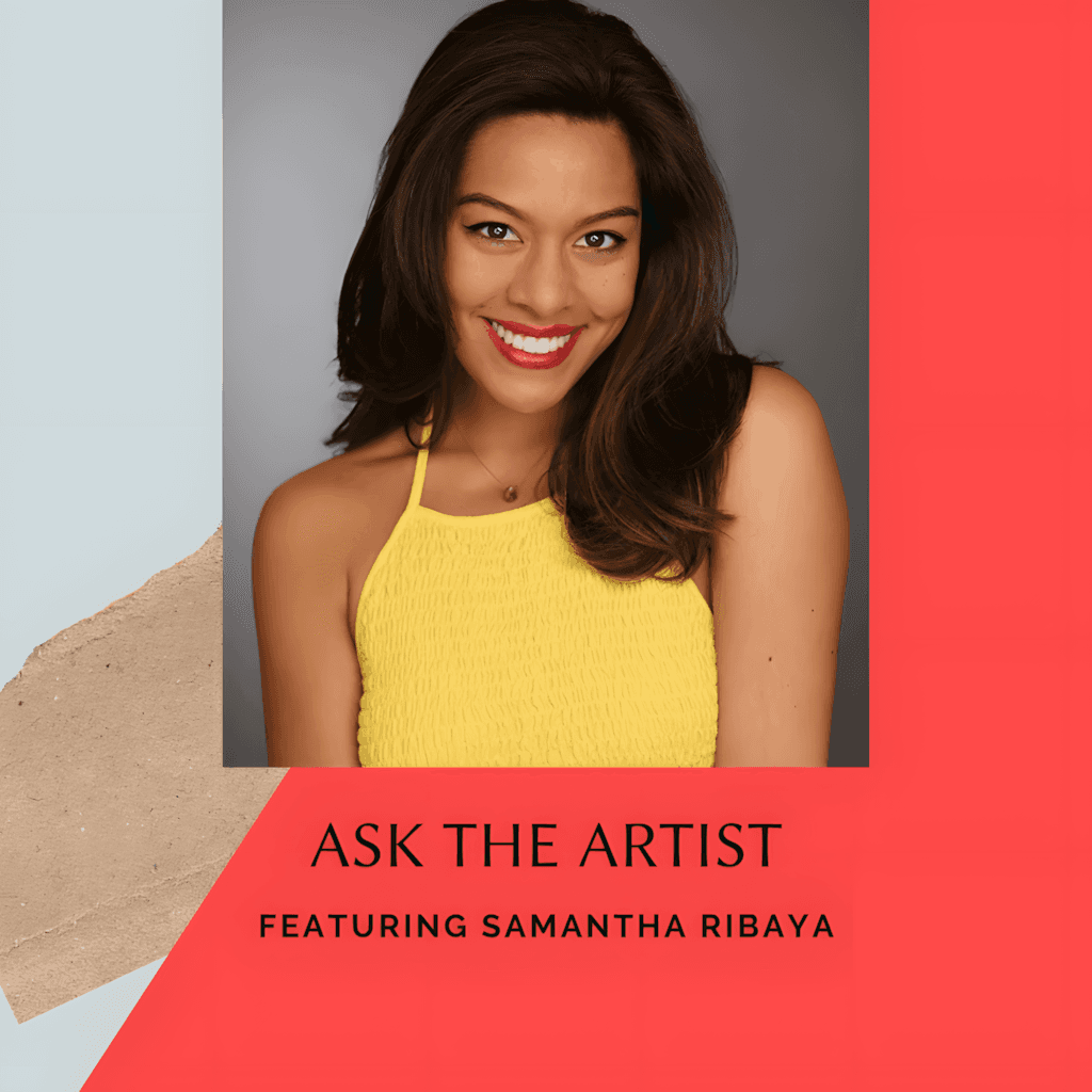 Ask The Artist Vol. 2: Samantha Ribaya